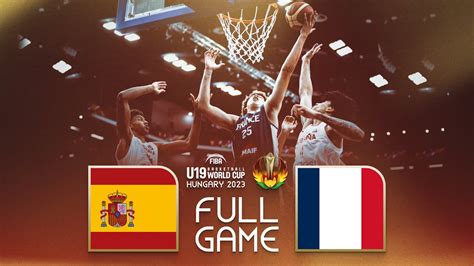 u19 world cup basketball|FINAL: Spain v France .